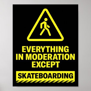 Poster Tout avec modération sauf le sport de skateboard S