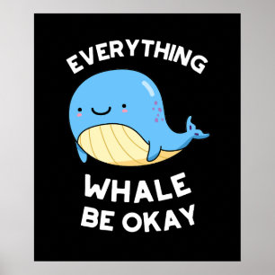 Poster Tout Baleine être OK Funny Whale Pun Dark BG