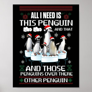 Poster Tout Ce Dont J'Ai Besoin, C'Est Ce Pingouin Et Cet