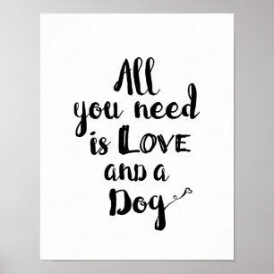 Poster Tout ce dont vous avez besoin est l'amour et un ch