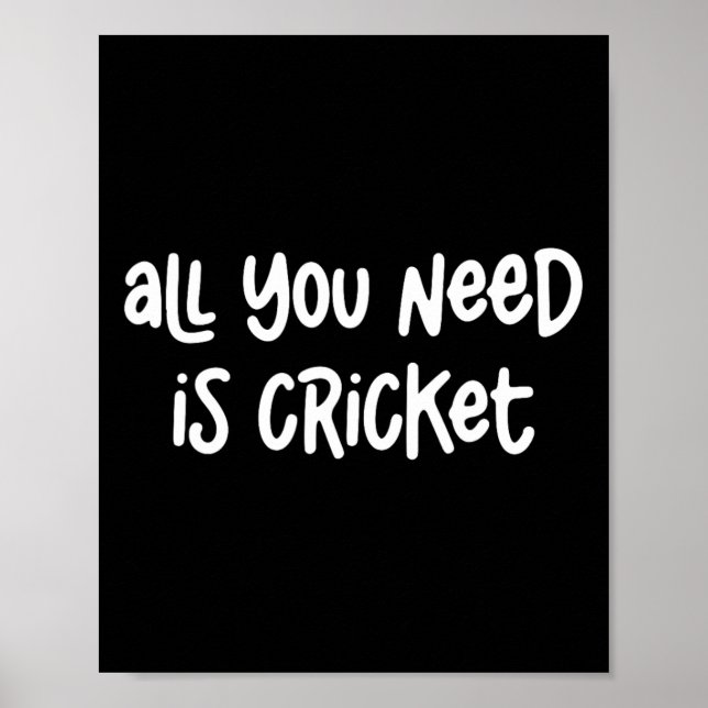 Poster Tout ce dont vous avez besoin est le cricket  (Devant)