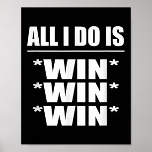 Poster Tout ce que je fais est de gagner gagner gagner