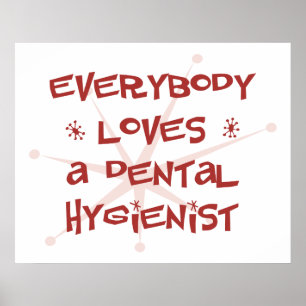 Poster Tout Le Monde Aime Un Hygiéniste Dentaire