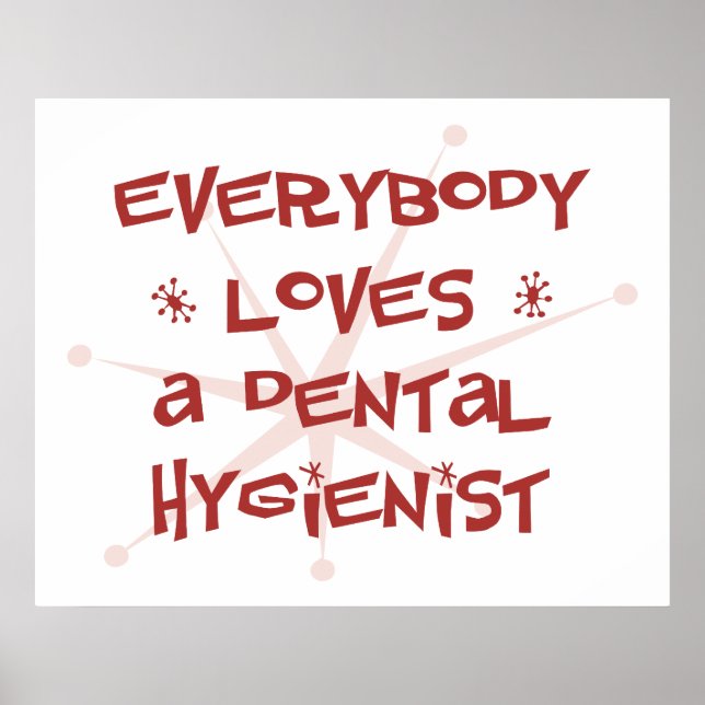 Poster Tout Le Monde Aime Un Hygiéniste Dentaire (Devant)
