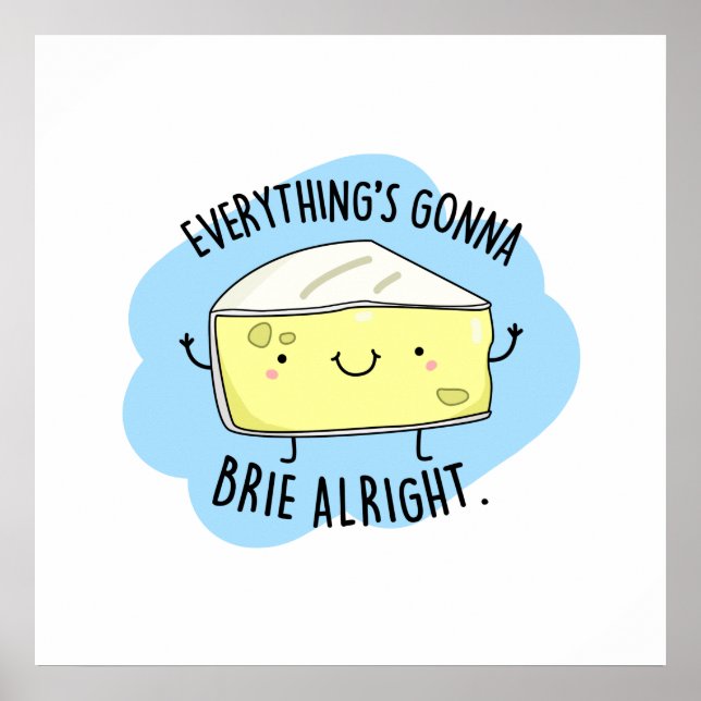 Poster Tout va bien Brie bon drôle Pun au fromage (Devant)