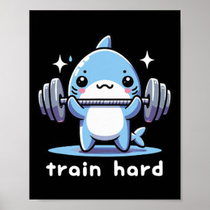 Poster Train Hard Funny Shark Lifting Weights Dumbbells G