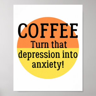 Poster Transformez Cette Dépression En Anxiété Amusante S