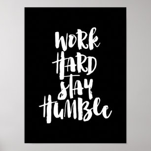 Poster Travaille dur pour rester humble
