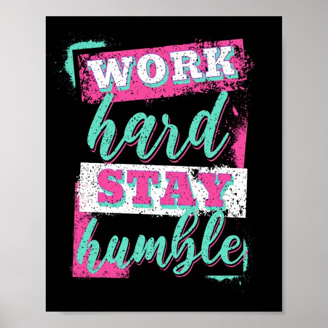 Poster Travaille dur pour rester humble (Devant)