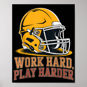 Poster Travailler Dur Jouer Casque De Football Plus Harde