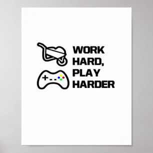 Poster Travailler dur, Jouer si dur énoncé Conception cla