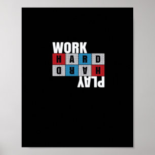 Poster Travailler dur, Jouer si dur, Motivation, Dédicati
