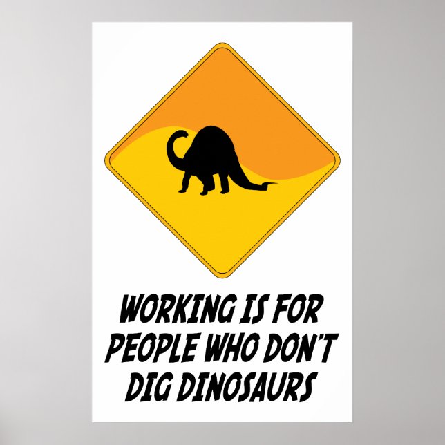 Poster Travailler est pour les gens qui ne creusent pas d (Devant)