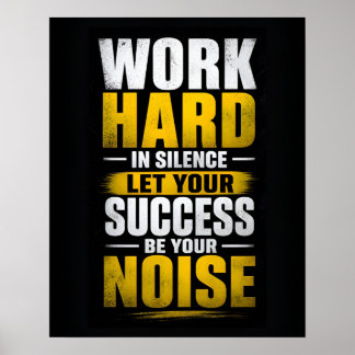 Poster Travaillez dur dans le silence, laissez votre succ