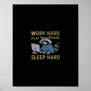 Poster Travaillez dur, Jouez si dur, dormez dur