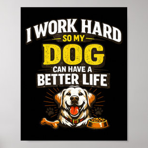 Poster Travaillez dur le chien peut avoir une meilleure v