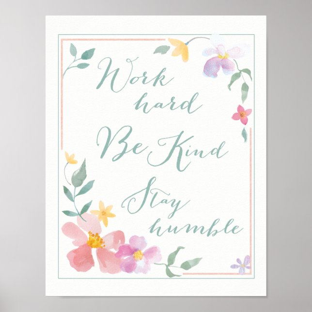 Poster Travaillez dur Soyez gentil Restez humble Art Flor (Devant)