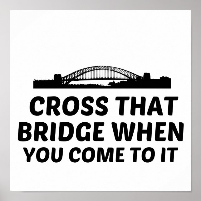 Poster Traversez ce pont quand vous y arriverez (Devant)