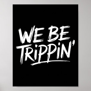 Poster Trippin Nous Sommes Trippin Vacances Voyage drôle