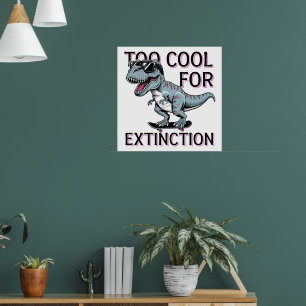 Poster Trop Cool Pour L'Extinction T-Rex Skater - Dino Dr
