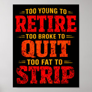Poster Trop jeune pour prendre sa retraite trop fauché po