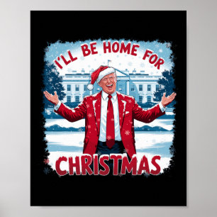 Poster Trump 2024 Je serai à la maison pour Noël Trump dr