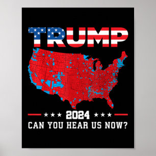 Poster Trump 2024 Pouvez-Vous Nous Entendre Maintenant Ca