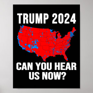 Poster Trump 2024 Pouvez-Vous Nous Entendre Maintenant Ca