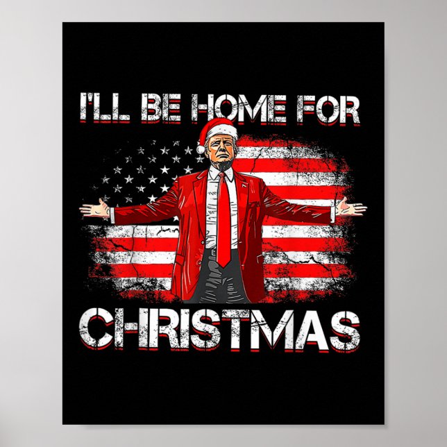 Poster Trump 2024 Sera À La Maison Pour Noël Drôle Trump  (Devant)