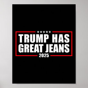 Poster Trump a de super jeans drôle rétro denim mème poli