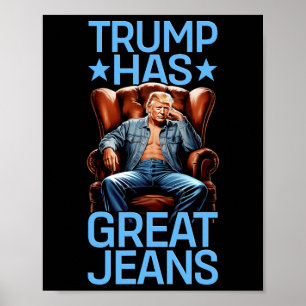 Poster Trump a de super jeans drôle rétro denim mème poli