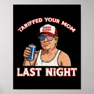Poster Trump a tarifé votre mère la nuit dernière Citatio