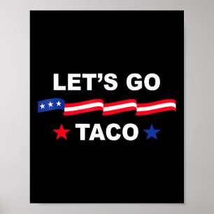Poster Trump abandonne toujours Let's Go Taco T-shirt drô