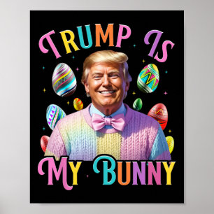 Poster Trump Est Mon Lapin De Pâques Chasse Oeufs Faire P