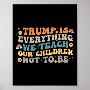 Poster Trump est tout ce que nous enseignons à nos enfant