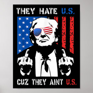Poster Trump Ils Nous Détestent Parce Qu'ils Ne Sont Pas