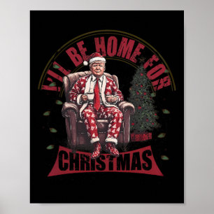Poster Trump Je serai à la maison pour Noël Humour Trump 