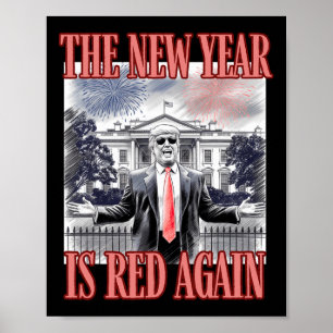 Poster Trump Le Nouvel An Est À Nouveau Rouge Maison Blan
