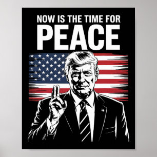 Poster Trump- Maintenant est le moment de la paix 