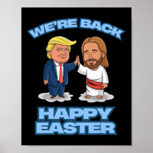 Poster Trump Pâques Jésus Trump Nous sommes de retour Drô