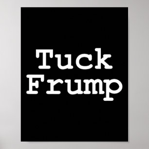 Poster Trump T Shirt Tuck Frump