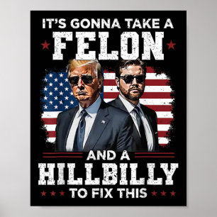 Poster Trump Vance Ça va prendre un felon et un Hillbill