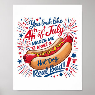 Poster Tu As L'Air ! 4 juillet Me Fait Vouloir Un Hotdog