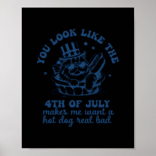 Poster Tu As L'Air Que Le 4 juillet Me Fait Vouloir Un Ch