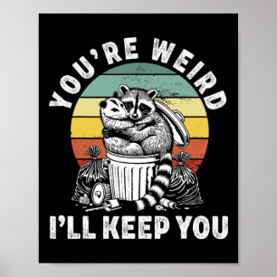 Poster Tu es bizarre, je te garderai Raton laveur Possum 