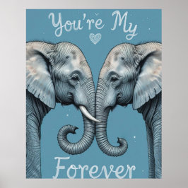 Poster Tu es mon art romantique d'éléphant pour toujours