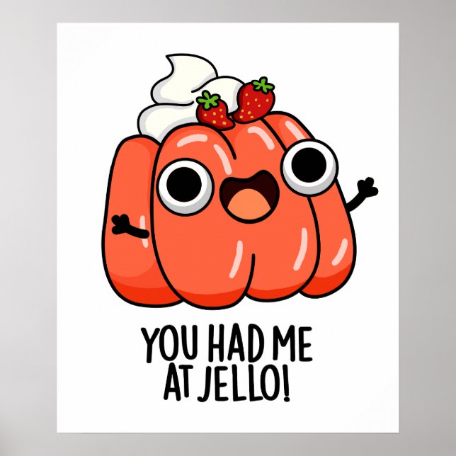 Poster Tu M'As Eu Au Jello Funny Snack Pun (Devant)
