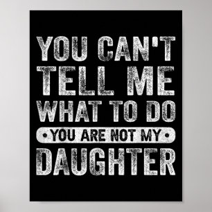 Poster Tu ne peux pas me dire quoi faire fille citations