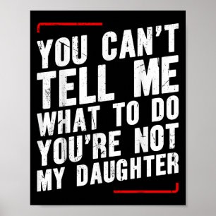 Poster Tu ne peux pas me dire quoi faire, tu n'es pas ma