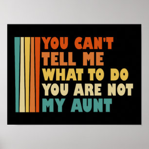Poster Tu ne peux pas me dire quoi faire, tu n'es pas ma 